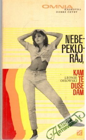 Nebe - peklo - ráj, kam tě duše dám - Ossowski Leonie