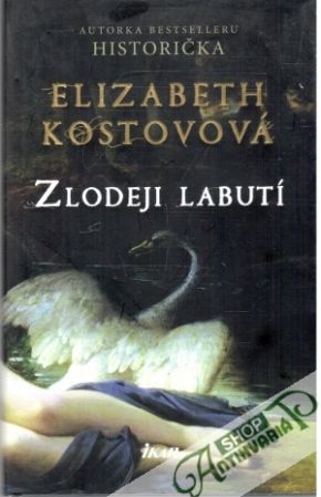 Zlodeji labutí - Kostovová Elizabeth