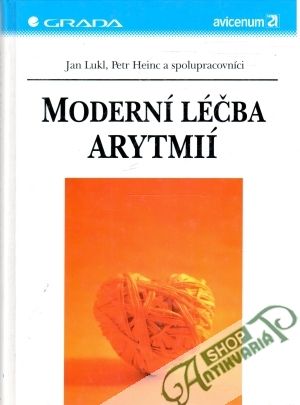 Moderní léčba arytmií - Lukl Jan, Heinc Petr a kolektív