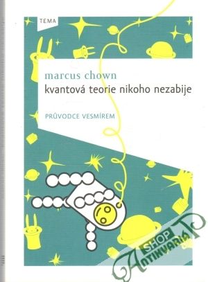 Kvantová teorie nikoho nezabije - Chown Marcus