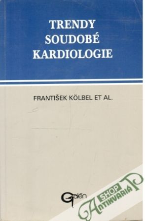 Trendy soudobé kardiologie - Kolbel František
