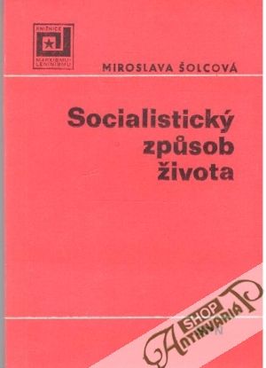 Socialistický způsob života - Šolcová Miroslava