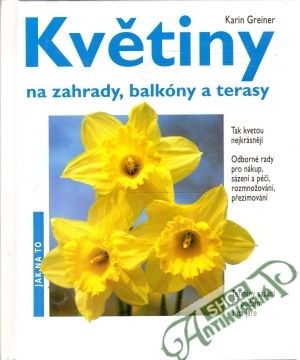 Květiny na zahrady, balkóny a terasy - Greiner Karin