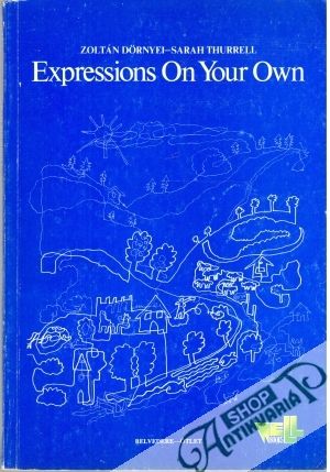 Expressions On Your Own - Dörnyei Zoltán, Thurrell Sarah