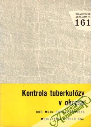 Kontrola tuberkulózy v okrese - Křivinka Rudolf, Stýblo Karel