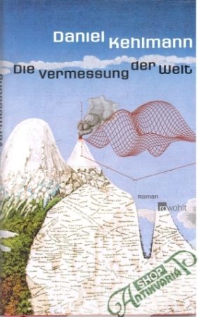 Die Vermessung der Welt - Kehlmann Daniel