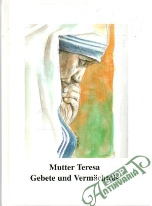 Gebete und Vermächtnis - Mutter Teresa