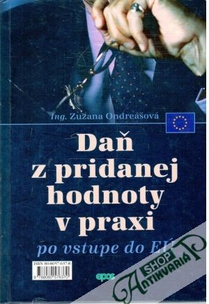 Daň z pridanej hodnoty v praxi po vstupe do EÚ - Ondreášová Zuzana