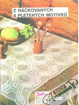 Z háčkovaných a pletených motivků - Kolektív autorov