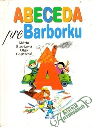Abeceda pre Barborku - Števková Mária, Bajusová Oľga