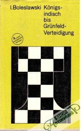 Königsindisch bis Grünfeld-Verteidigung - Boleslawski I.