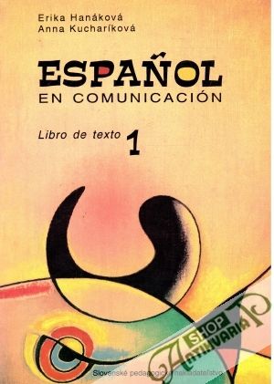 Español en comunicación 1 - Hanáková Erika, Kucharíková Anna