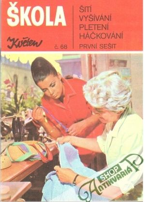 Škola šití, vyšívání, pletení, háčkování 1 - Kolektív autorov