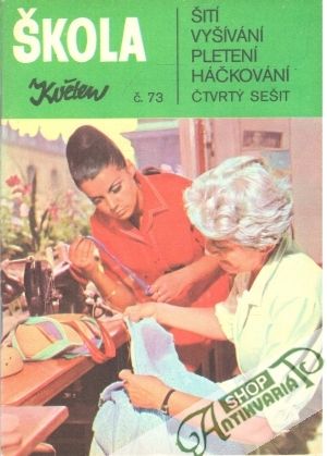 Škola šití, vyšívání, pletení, háčkování 4 - Kolektív autorov