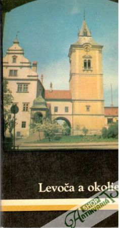 Levoča a okolie - Felber R. a kol.