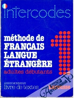 Méthode de francais langue étrangere 1 - Monnerie Annie