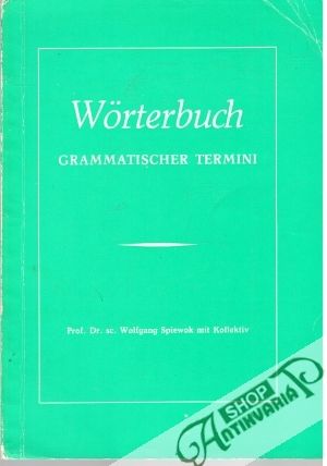 Wörterbuch - Grammatischer Termini - Spiewok Wolfgang a kolektív autorov