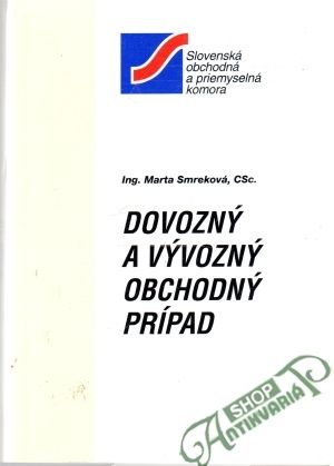 Dovozný a vývozný obchodný prípad - Smreková Marta