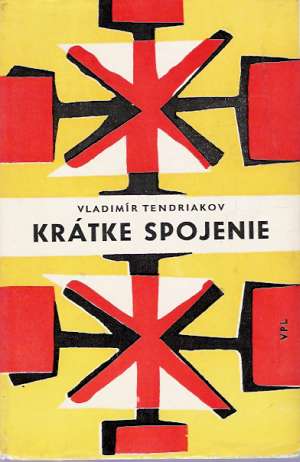 Krátke spojenie - Tendriakov Vladimír