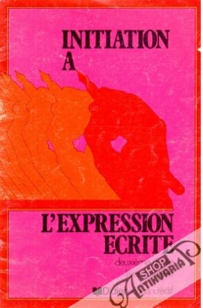 Initation a l'expression écrite - Kolektív autorov