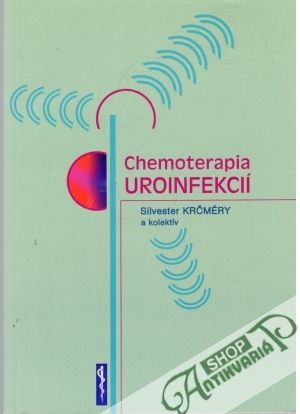 Chemoterapia UROINFEKCIÍ - Krčméry Silvester a kolektív autorov