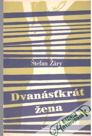 Dvanásťkrát žena - Žáry Štefan