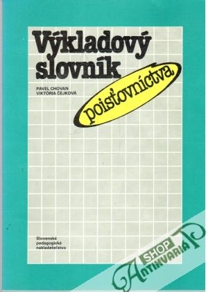 Výkladový slovník poisťovníctva - Chovan Pavel, Čejková Viktória