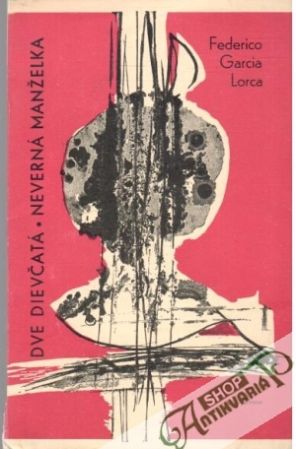 Dve dievčatá, Neverná manželka - Lorca Frederico Garcia