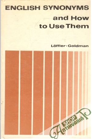 English Synonyms and How to Use Them - Löffler Hans, Goldman Leonard