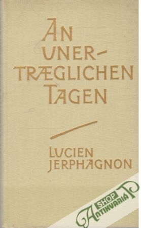 An unerträglichen Tagen - Jerphagnon Lucien
