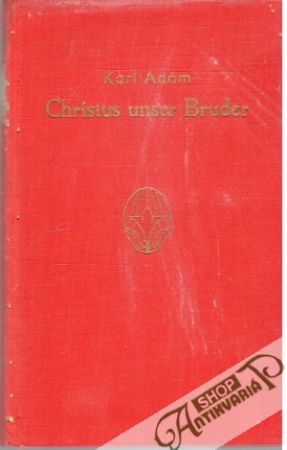 Christus unser Bruder - Adam Karl