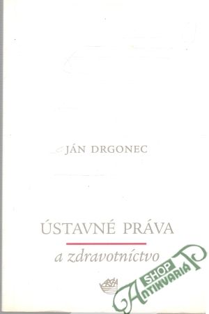 Ústavné práva a zdravotníctvo - Drgonec Ján