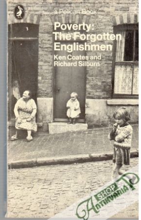 Poverty: The Forgotten Englishmen - Coates Ken, Silburn Richard