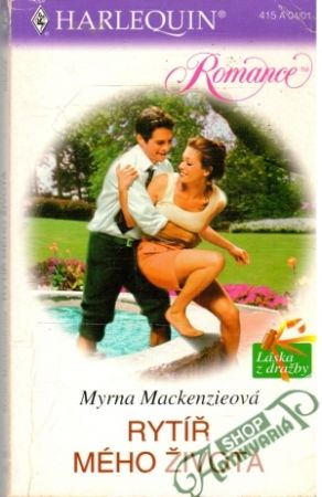 Rytíř mého života - Mackenzieová Myrna
