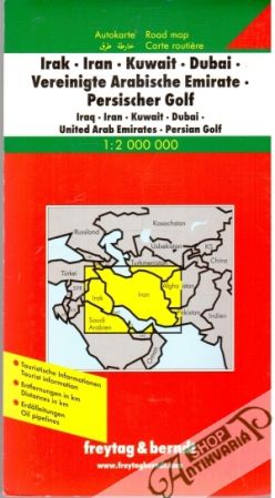 Irak, Iran, Kuwait, Dubai, Vereinigte Arabische Emirate, Persischer Golf - Kolektív autorov