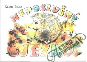 Neposlušný ježko - Škula Karol