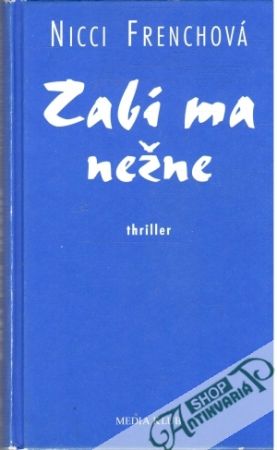 Zabi ma nežne - Frenchová Nicci