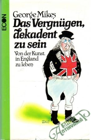 Das Vernügen, dekadent zu sein - Mikes George