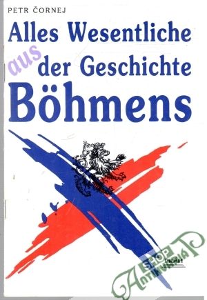 Alles Wesentliche der Geschichte Böhmens - Čornej Petr