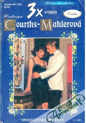 Nevěsta, Dítě lásky, Miluji tě navždy - Courths - Mahlerová Hedwiga