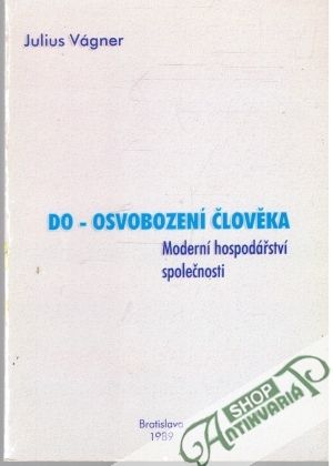 Do - osvobození člověka - Vágner Julius