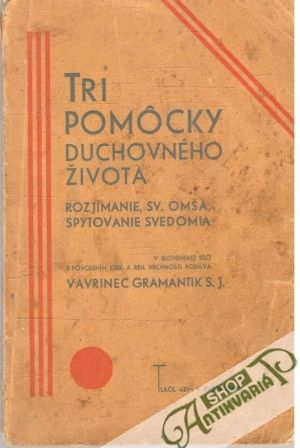 Tri pomôcky duchovného života - Gramantik Vavrinec