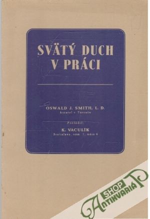 Svätý Duch v práci - Smith Oswald J.