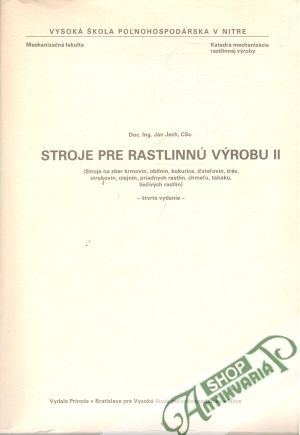 Stroje pre rastlinnú výrobu II. - Jech Ján