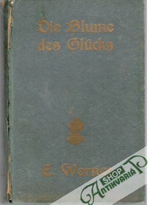 Die Blume des Glűcks - Werner E.