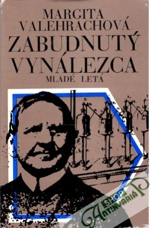 Zabudnutý vynálezca - Valehrachová Margita