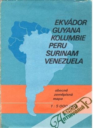 Ekvádor, Guyana, Kolumbie, Peru, Surinam, Venezuela - Kolektív autorov