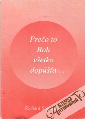 Prečo to Boh všetko dopúšťa... - Steinpach Richard
