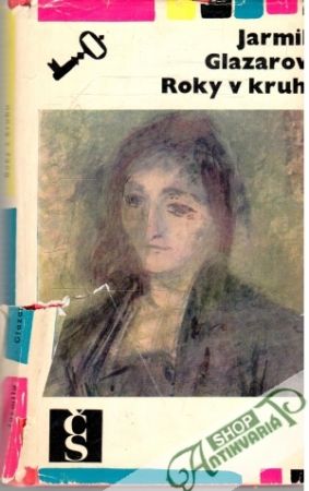Roky v kruhu - Glazarová Jarmila