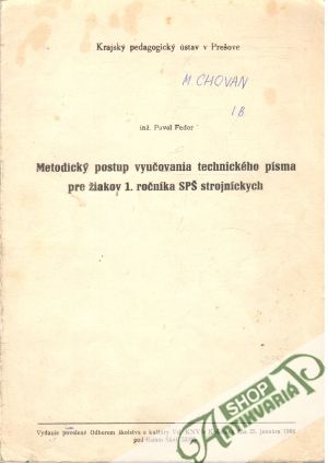 Metodický postup vyučovania technického písma pre žiakov 1. ročníka SPŠ strojníckych - Fedor Pavol